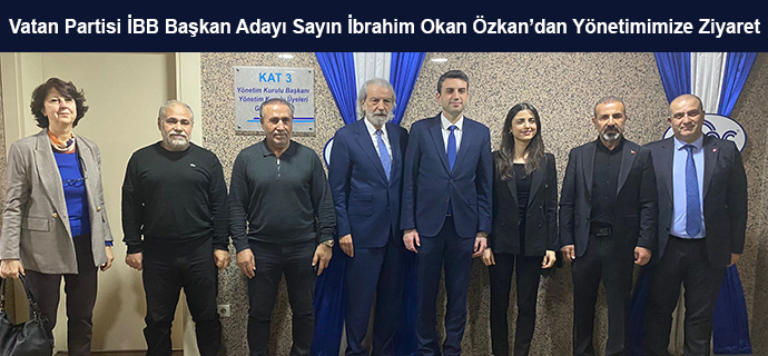 Vatan Partisi İBB Başkan Adayı Sayın İbrahim Okan Özkan İstoç Yönetim Kurulumuzu ziyaret ettiler. 