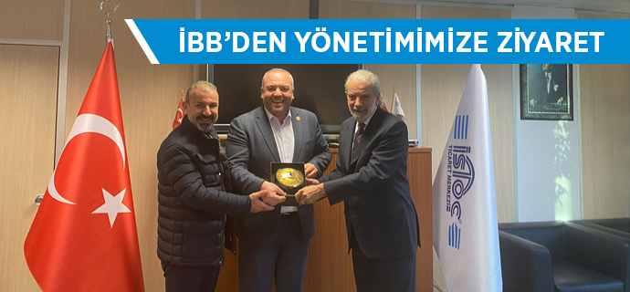 İBBden Yönetimimize Ziyaret!