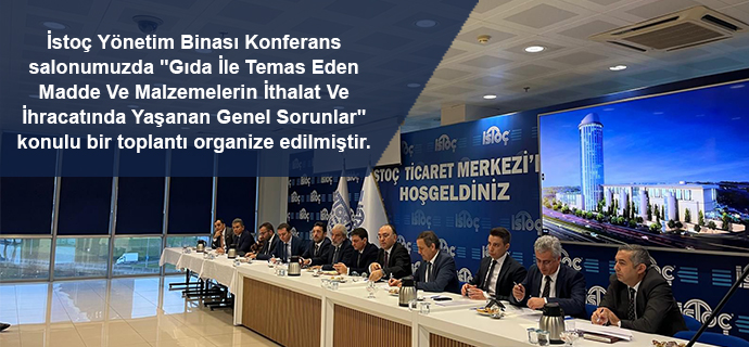 İstoç Yönetim Binası Konferans salonumuzda Gıda İle Temas Eden Madde Ve Malzemelerin İthalat Ve İhracatında Yaşanan Genel Sorunlar konulu bir toplantı organize edilmiştir. 